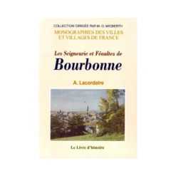 Les Seigneurie Et Féaultez De Bourbonne