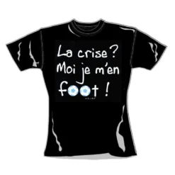 Tee Shirt - La Crise Je M'en Foot !
